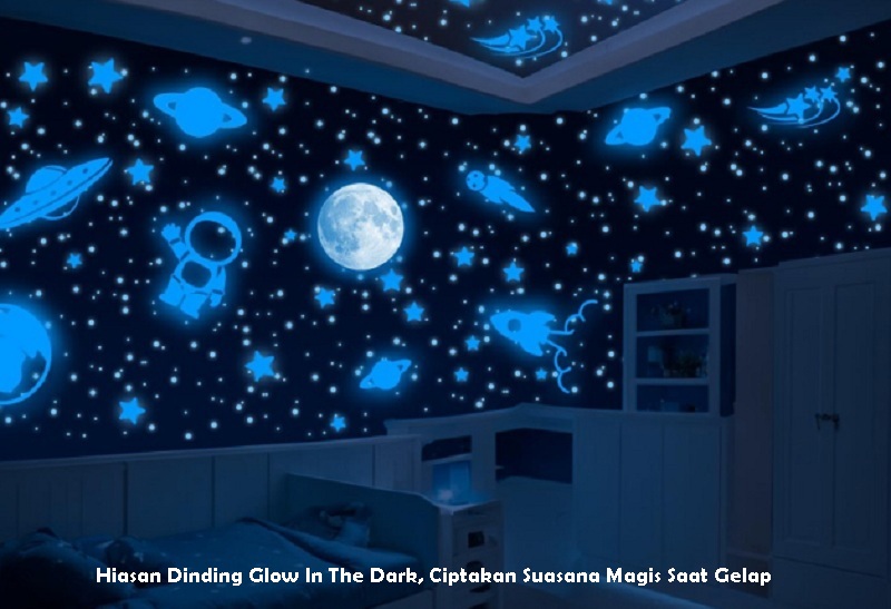 Hiasan Dinding Glow In The Dark, Ciptakan Suasana Magis Saat Gelap