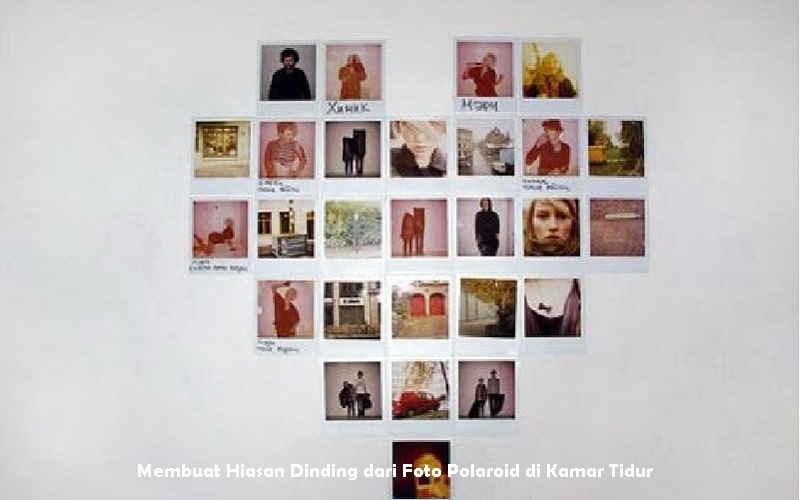 Membuat Hiasan Dinding dari Foto Polaroid di Kamar Tidur
